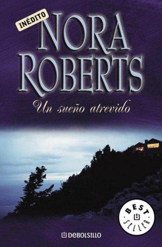 Nora Roberts: Un Sueño Atrevido (Paperback, Spanish language, Debolsillo)