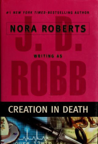 Nora Roberts: Creation in death (Hardcover, 2007, G.P. Putnam's Sons)