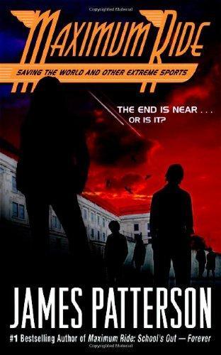 James Patterson: Saving the World and Other Extreme Sports (Maximum Ride, #3)