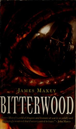 James Maxey: Bitterwood (2007, Solaris)