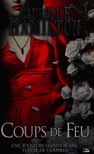 Laurell K. Hamilton: Coups de feu (French language, 2014, Bragelonne)