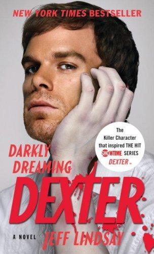 Jeff Lindsay: Darkly Dreaming Dexter (2009)