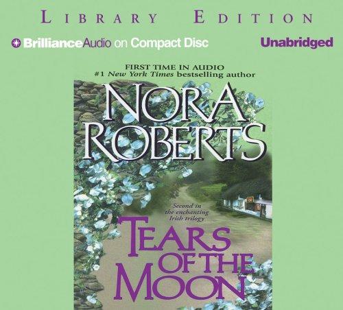 Nora Roberts: Tears of the Moon (Irish Jewels Trilogy) (AudiobookFormat, Brilliance Audio on CD Unabridged Lib Ed)